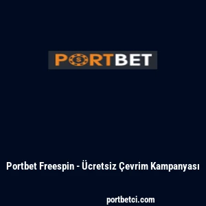 Portbet Freespin - Ücretsiz Çevrim Kampanyası