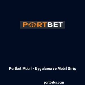 Portbet Mobil - Uygulama ve Mobil Giriş