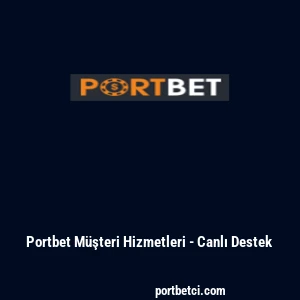 Portbet M&uuml;şteri Hizmetleri - Canlı Destek